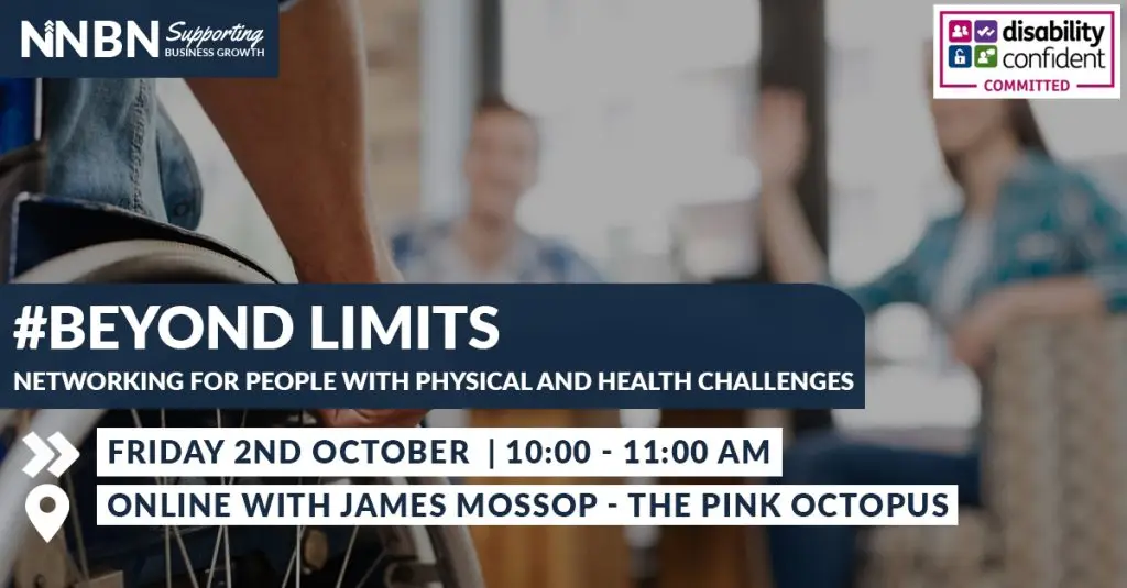 Banner for an online networking event, #BEYOND LIMITS for people with physical and health challenges, held Friday 2nd October, 10–11 am, hosted by James Mossop, organised by NBNI and Disability Confident.